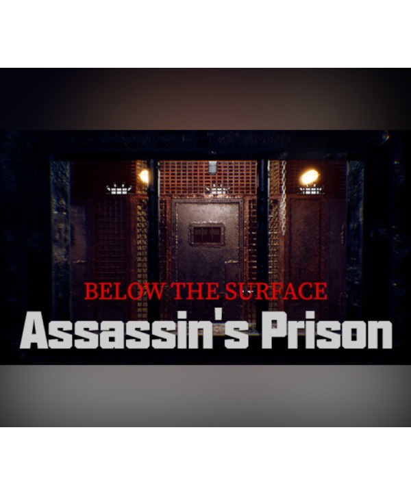 Below the Surface: Assassin s Prison Steam Key GLOBAL